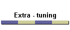 Extra - tuning